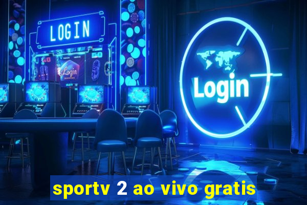 sportv 2 ao vivo gratis